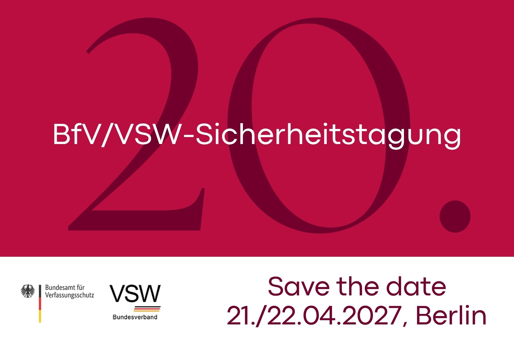 Save-the-Date-Grafik für die 20. BfV/VSW-Sicherheitstagung am 21./22. April 2027 in Berlin mit Logos der Veranstalter.